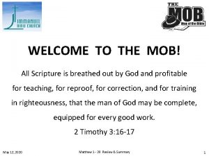 WELCOME TO THE MOB All Scripture is breathed