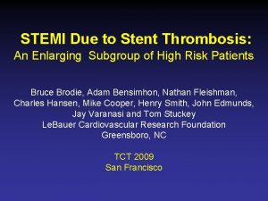 STEMI Due to Stent Thrombosis An Enlarging Subgroup