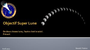 Objectif Super Lune De deux choses lune lautre