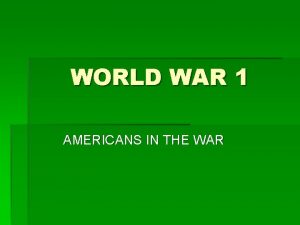 WORLD WAR 1 AMERICANS IN THE WAR ISOLATIONISM