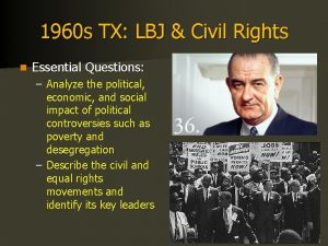 1960 s TX LBJ Civil Rights n Essential
