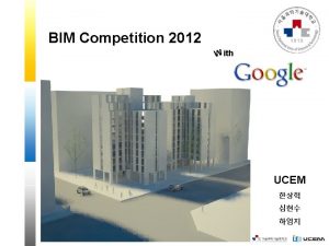 BIM Competition 2012 W ith UCEM Collaboration Building