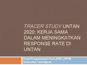 TRACER STUDY UNTAN 2020 KERJA SAMA DALAM MENINGKATKAN