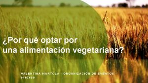 Por qu optar por una alimentacin vegetariana VALENTINA