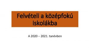 Felvteli a kzpfok iskolkba A 2020 2021 tanvben