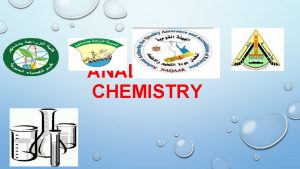 ANALYTICAL CHEMISTRY INTRODUCTION ANALYTICAL CHEMISTRY SCIENCE FIELD EVOLVING