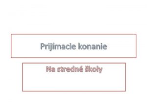 Prijmacie konanie Na stredn koly KABINET VCHOVNHO PORADCU