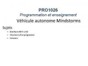 PRO 1026 Programmation et enseignement Vhicule autonome Mindstorms