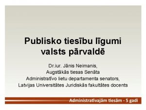 Publisko tiesbu lgumi valsts prvald Dr iur Jnis