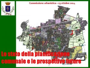 Commissione urbanistica 23 ottobre 2014 Lo stato della