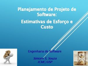 Planejamento de Projeto de Software Estimativas de Esforo