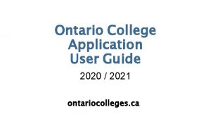 Ontario College Application User Guide 2020 2021 ontariocolleges