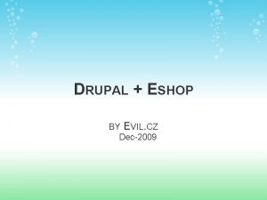 DRUPAL ESHOP BY EVIL CZ Dec2009 Ptel tudy