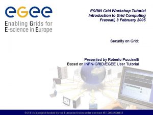 ESRIN Grid Workshop Tutorial Introduction to Grid Computing