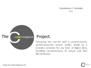 Charalampos Z Patrikakis ICCS The www ictconvergence eu