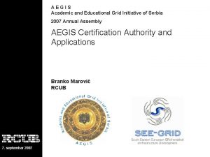 AEGIS Academic and Educational Grid Initiative of Serbia