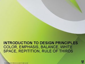 INTRODUCTION TO DESIGN PRINCIPLES COLOR EMPHASIS BALANCE WHITE