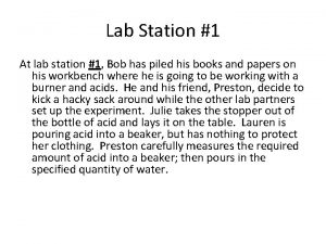 Lab Station 1 At lab station 1 Bob