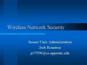 Wireless Network Security Secure Unix Administration Josh Rountree