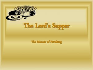 The Lords Supper The Manner of Partaking The