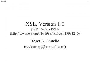 XSL ppt 1 XSL Version 1 0 WD