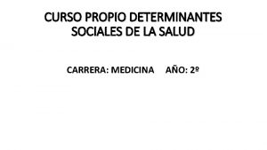 CURSO PROPIO DETERMINANTES SOCIALES DE LA SALUD CARRERA