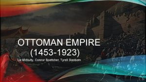 OTTOMAN EMPIRE 1453 1923 Liz Mc Nulty Connor