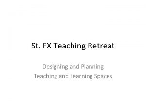 St FX Teaching Retreat Designing and Planning Teaching