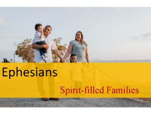 Ephesians Spiritfilled Families The Command Children are to