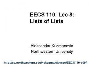 EECS 110 Lec 8 Lists of Lists Aleksandar