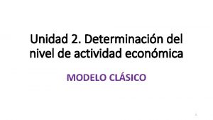 Unidad 2 Determinacin del nivel de actividad econmica