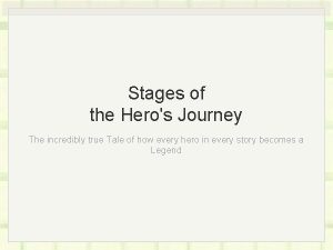 Stages of the Heros Journey The incredibly true