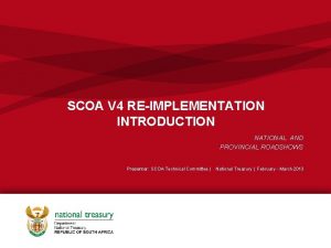 SCOA V 4 REIMPLEMENTATION INTRODUCTION NATIONAL AND PROVINCIAL