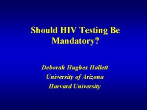 Should HIV Testing Be Mandatory Deborah Hughes Hallett