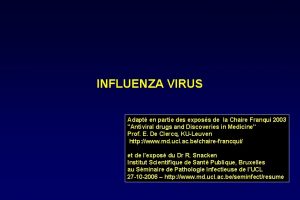 INFLUENZA VIRUS Adapt en partie des exposs de