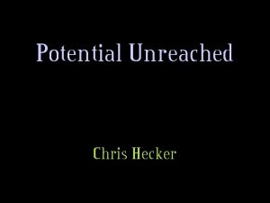 Potential Unreached Chris Hecker The Rant Against Myself