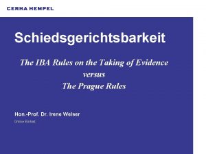 Schiedsgerichtsbarkeit The IBA Rules on the Taking of