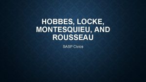 HOBBES LOCKE MONTESQUIEU AND ROUSSEAU SASP Civics HOBBES