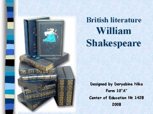 British literature William Shakespeare Designed by Deryabina Nika