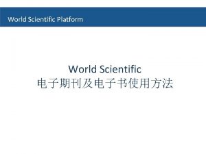World Scientific Platform World Scientific World Scientific Platform