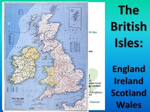 The British Isles England Ireland Scotland Wales England