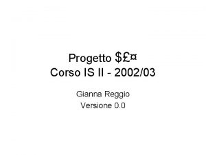 Progetto Corso IS II 200203 Gianna Reggio Versione