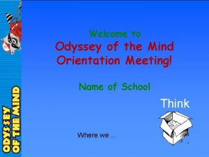 Welcome to Odyssey of the Mind Orientation Meeting