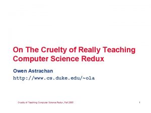 On The Cruelty of Really Teaching Computer Science