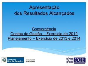 Apresentao dos Resultados Alcanados Convergncia Contas de Gesto