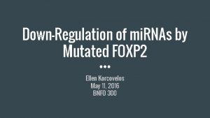 DownRegulation of mi RNAs by Mutated FOXP 2