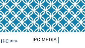 IPC MEDIA IPC MEDIA RESEARCH IPC Media Ltd