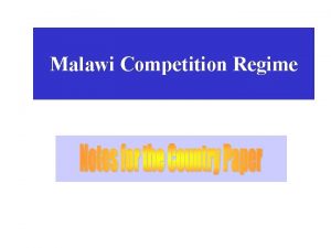 Malawi Competition Regime 7 UP 3 project will