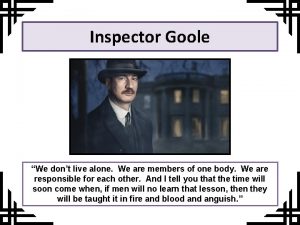 Inspector Goole We dont live alone We are
