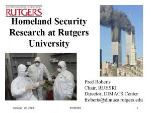 Homeland Security Research at Rutgers University Fred Roberts